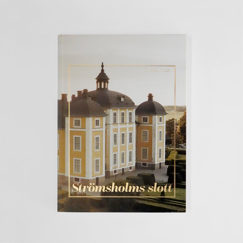 STRÖMSHOLMS SLOTT - EN RESA I TIDEN