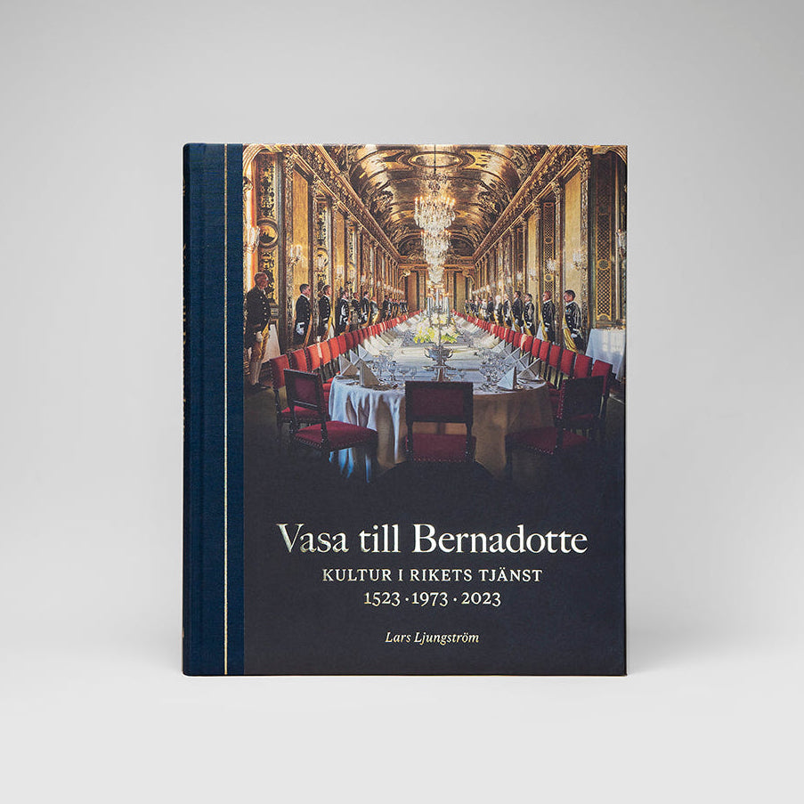 VASA TILL BERNADOTTE - KULTUR I RIKETS TJÄNST